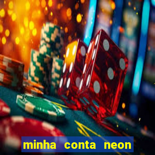 minha conta neon foi bloqueada